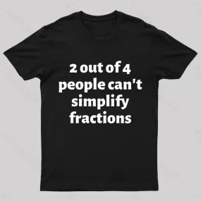 2 Out Of 4 People Can't Simplify Fractions Geek T-Shirt