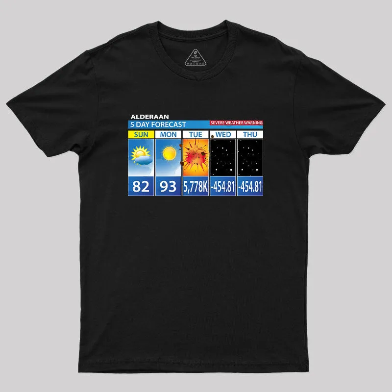 Alderaan 5 Day Forecast Geek T-Shirt