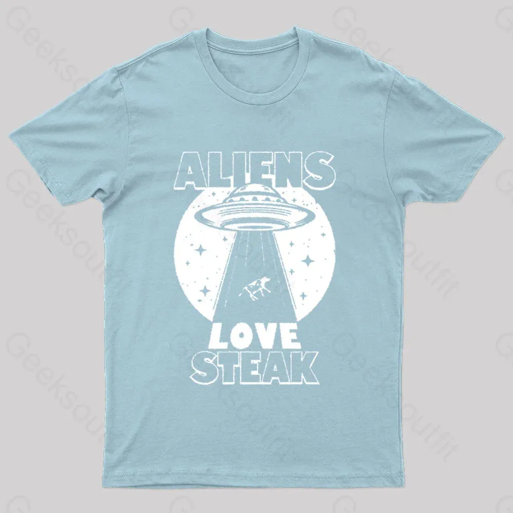 Aliens Love Steak Geek T-Shirt