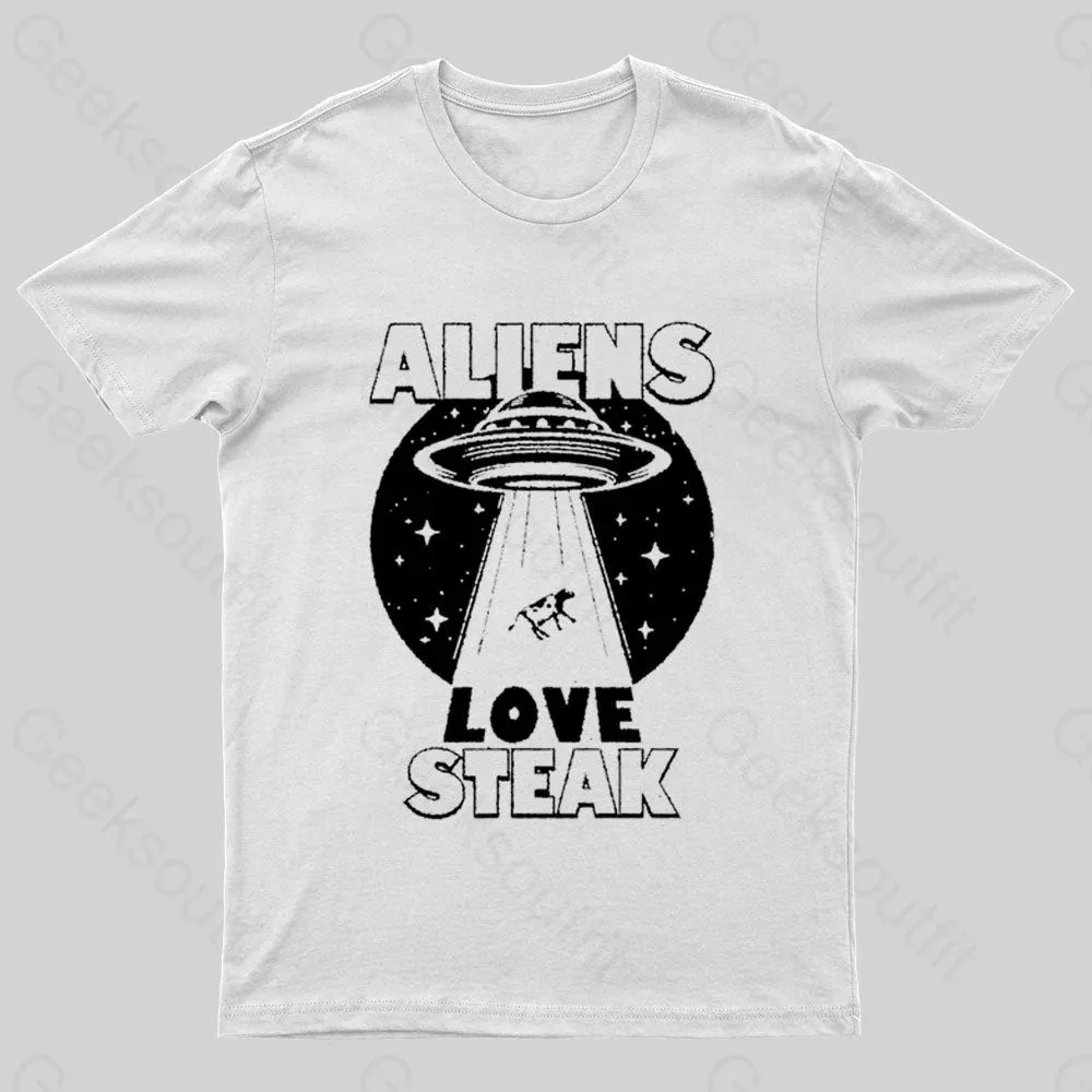 Aliens Love Steak Geek T-Shirt