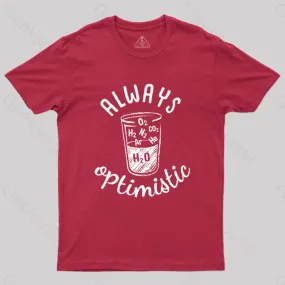 Always Optimistic! T-Shirt