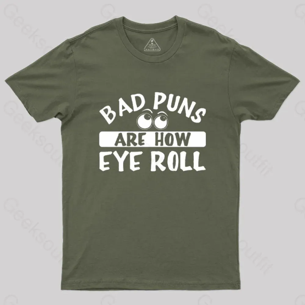 Bad Puns Are How Eye Roll T-Shirt