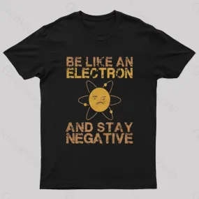 Be Like An Electron Geek T-Shirt