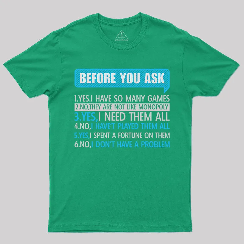 Before You Ask T-Shirt