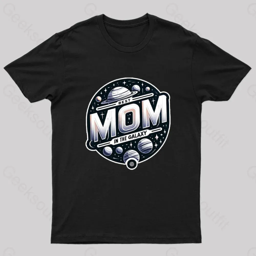 Best Mom In The Galaxy Nerd T-Shirt